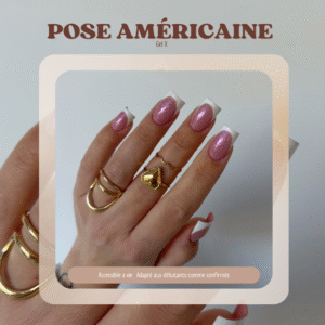 POSE AMÉRICAINE (GEL X)